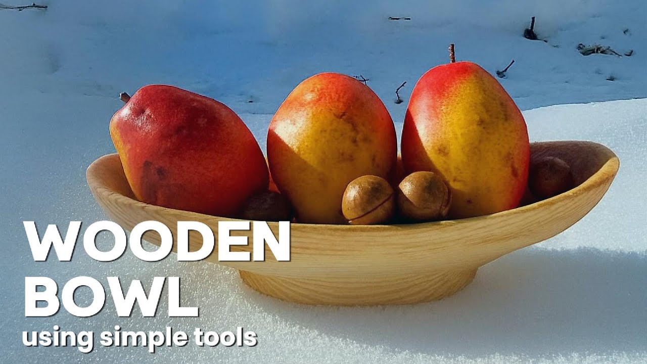 Wooden Bowl using simple tools