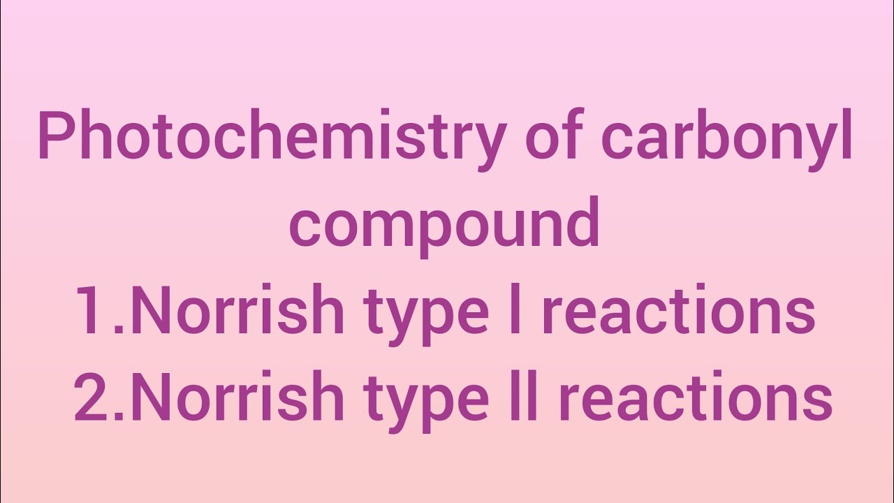 Norrish type I reaction and II reaction