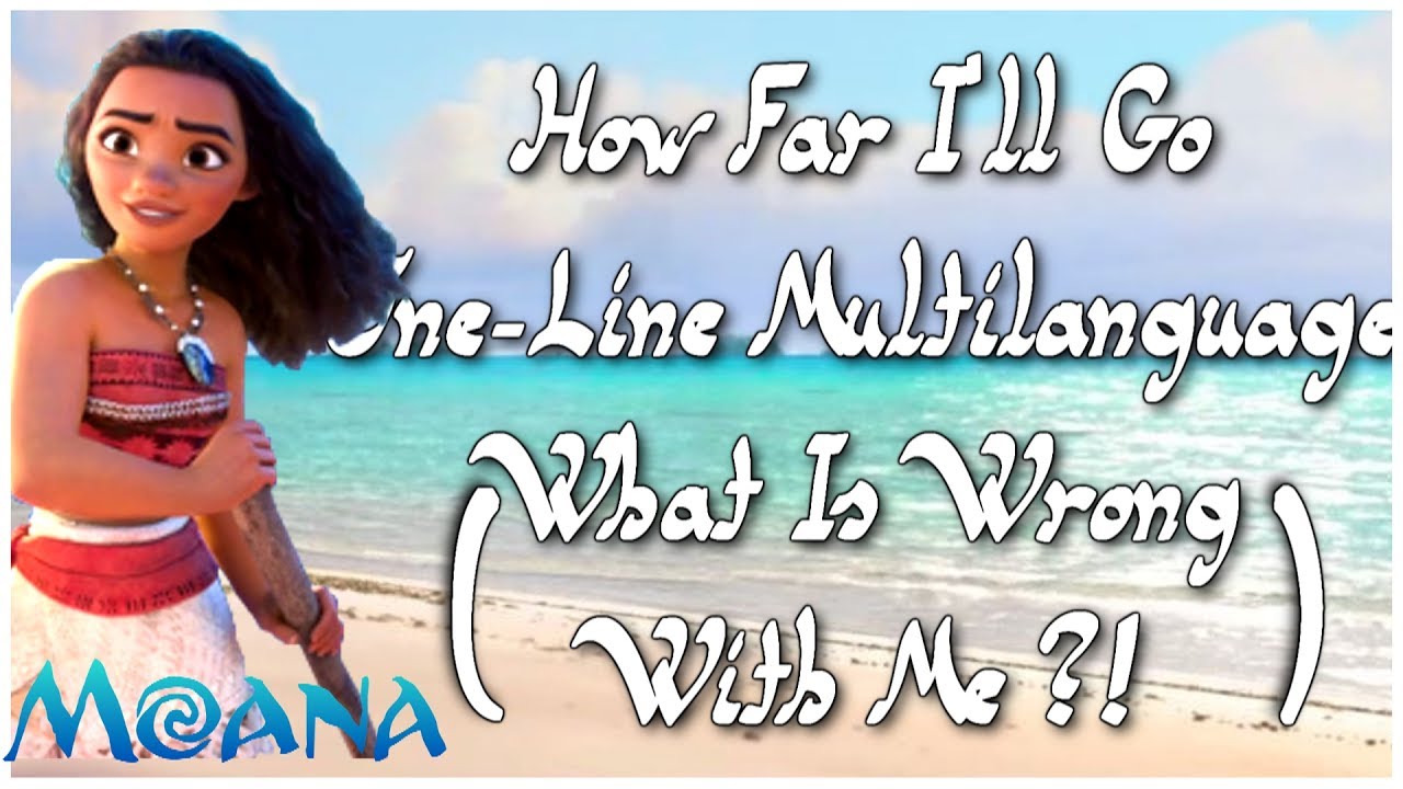 Moana/Vaiana | How Far I'll Go _ One-Line Multilanguage