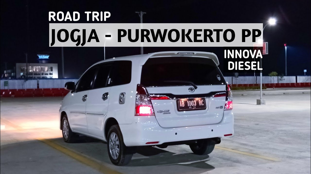 ROAD TRIP JOGJA - PURWOKERTO PP | INNOVA DIESEL #CARVLOGINDONESIA