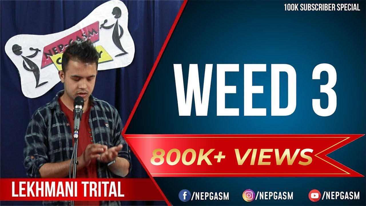 WEED 3 | Nepali Stand-up Comedy | Lekhmani Trital | Nep-Gasm