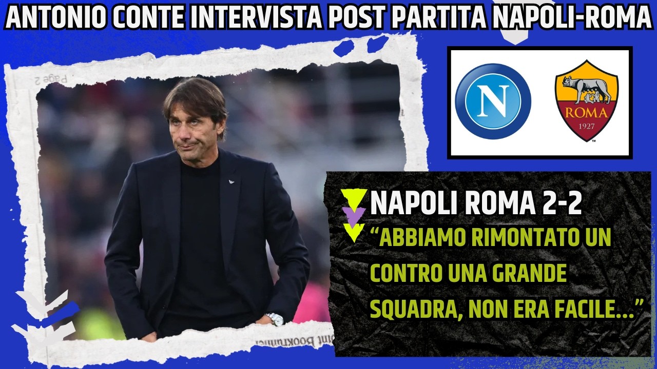 ANTONIO CONTE INTERVISTA POST NAPOLI ROMA: