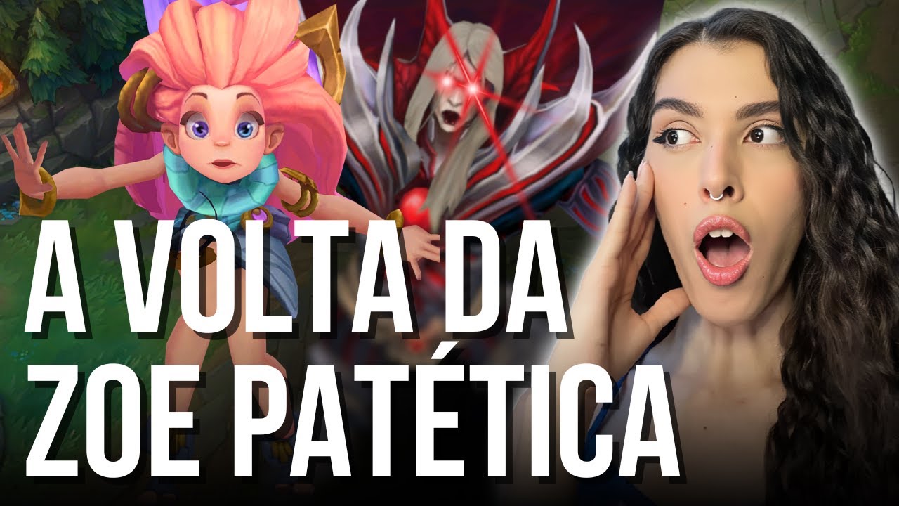 ELES TENTAM MAS EU SOU PATÉTICA - Mono Zoe League of Legends