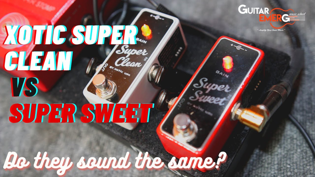 Xotic Super Clean Vs Super Sweet (Do they Sound The Same?)