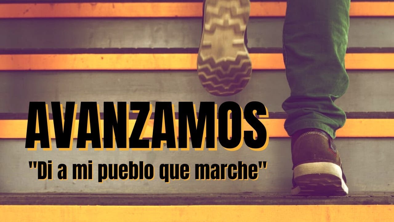 Éxodo 14:13-15. Avanzamos: 