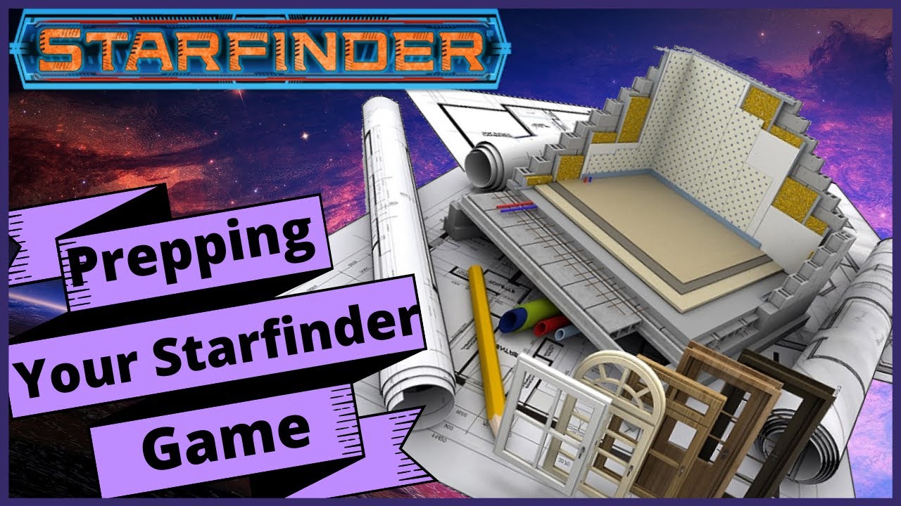 Preparing Your Starfinder Game   Starfinder Guide