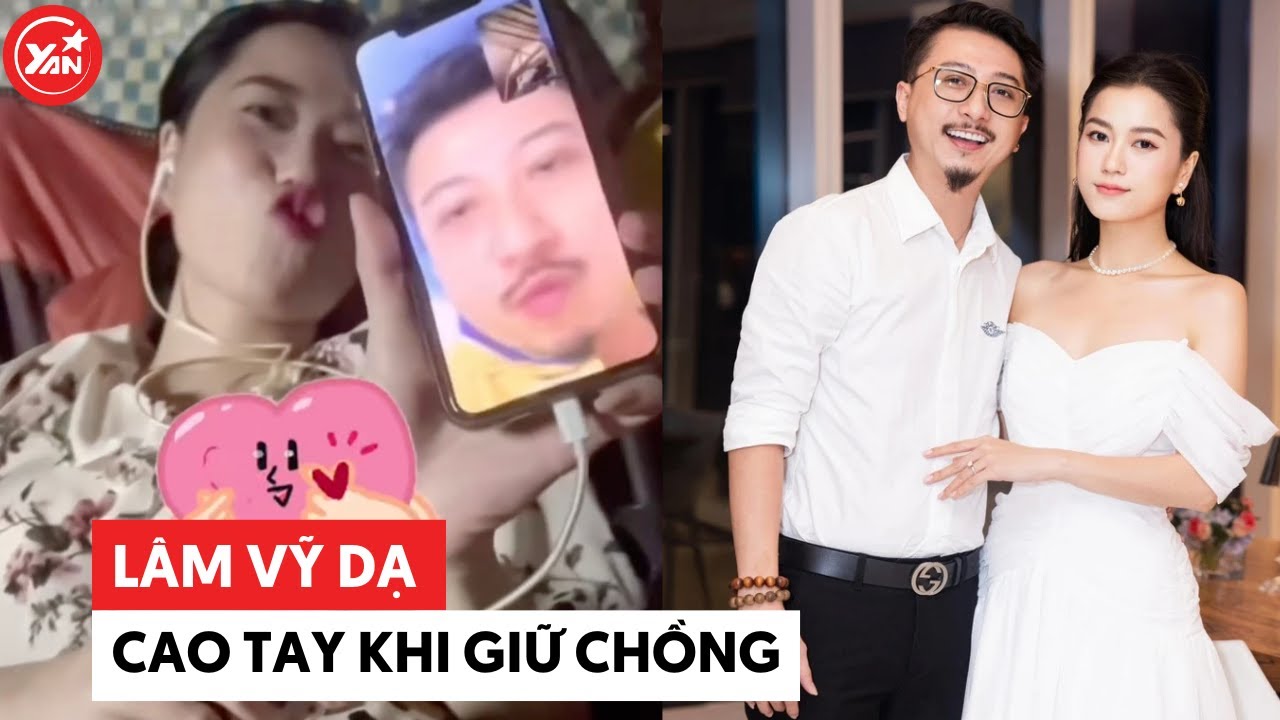 L&acirc;m Vỹ Dạ cao tay khi giữ chồng #lamvyda