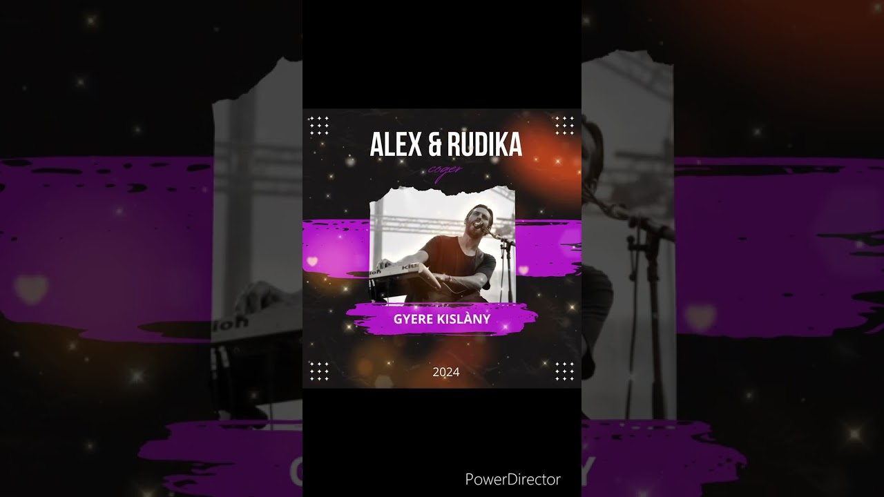 Alex & Rudika - #Gyere kisl&aacute;ny (Feldolgoz&aacute;s) 2024
