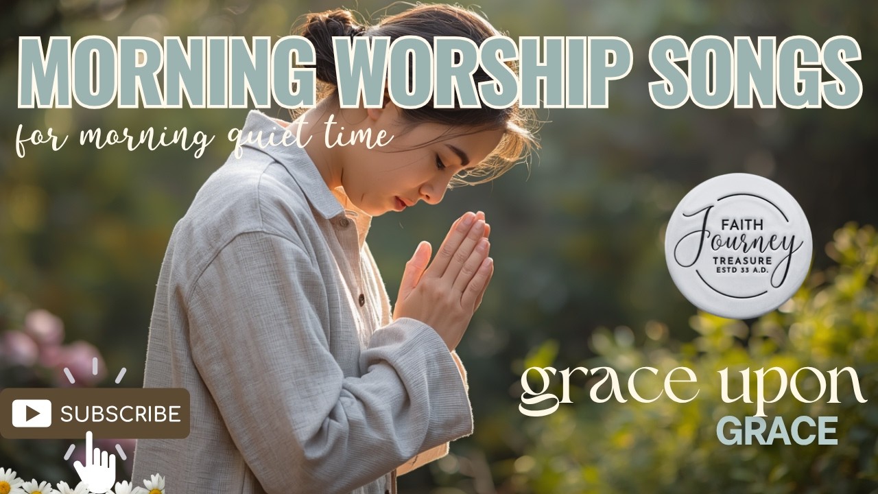 Grace Upon Grace Quiet Worship Song Meditative Christian Music on Mercy and Hope