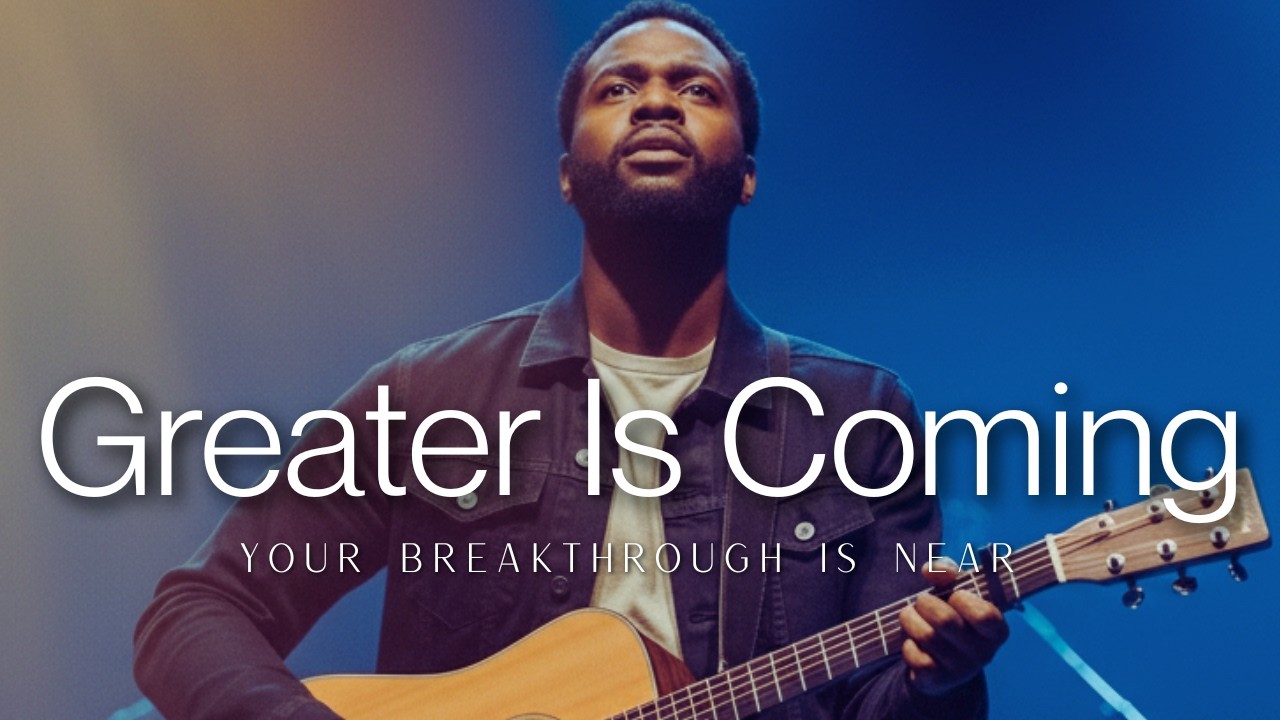 Greater Is Coming – Powerful Worship Anthem | Christian Song of Hope, Breakthrough & Victory