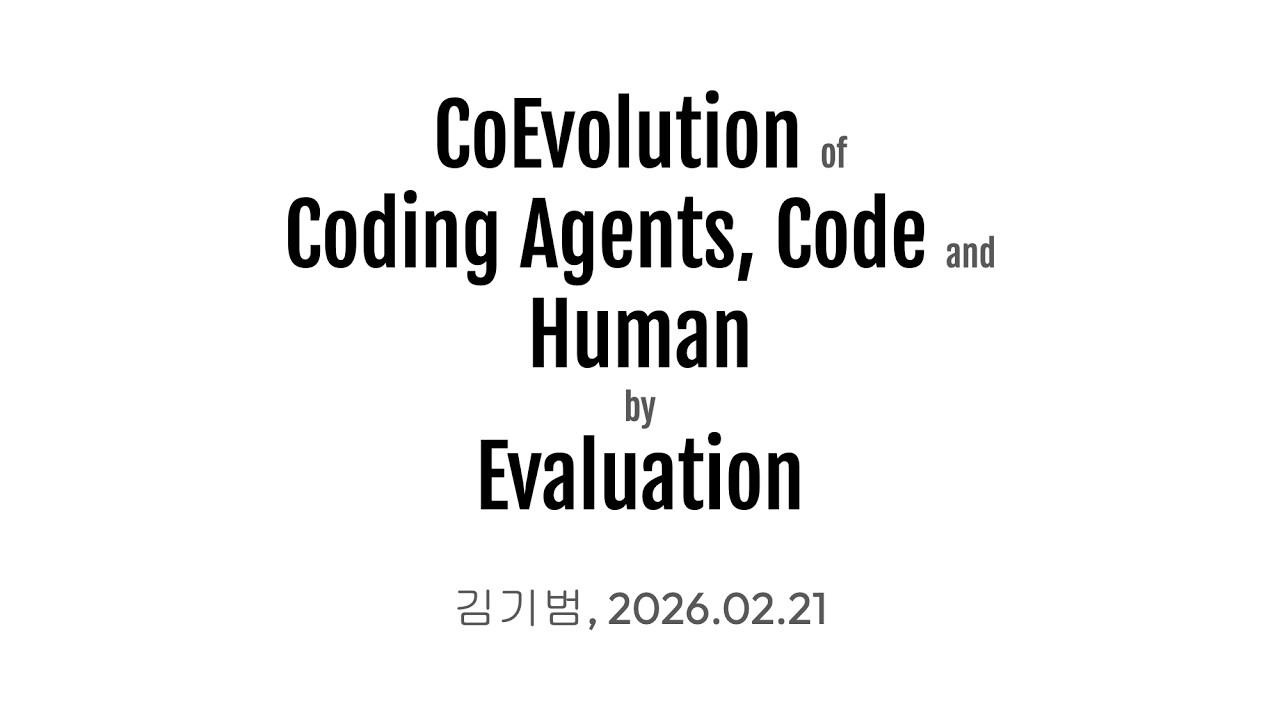 Coevolution of Coding Agents, Code and Human by Evaluation