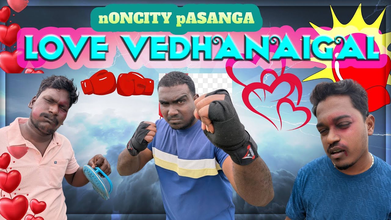 Love Vedhanaigal | Noncity Pasanga | Tamil comedy | Fun video | Comedy video