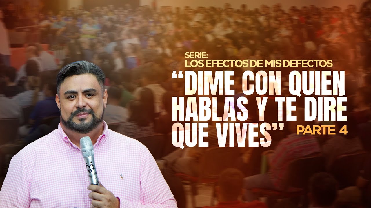 &ldquo;Conversaciones que matan&rdquo; | Pastor Vladimir Rivas | Serie: Los Efectos de mis Defectos parte 4