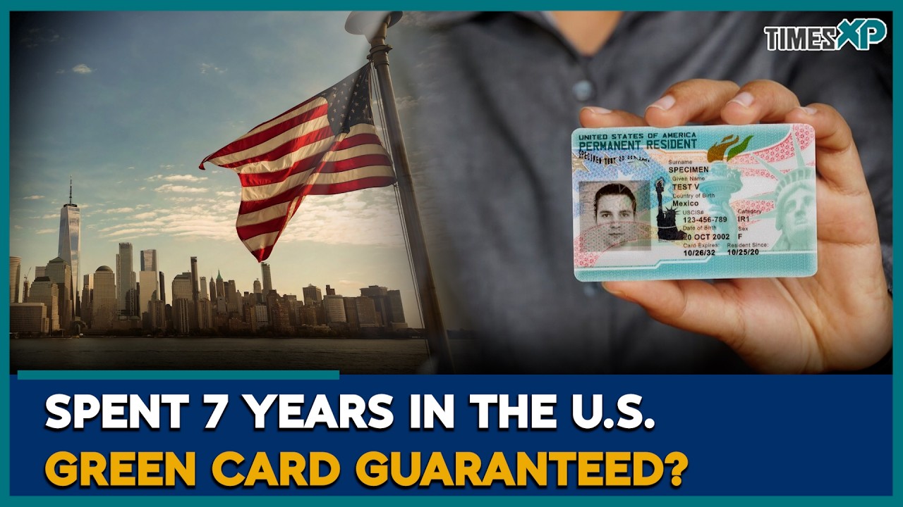 Spent 7 Years in the U.S.? Green Card Guaranteed? | Indians In U.S | U.S Immigration