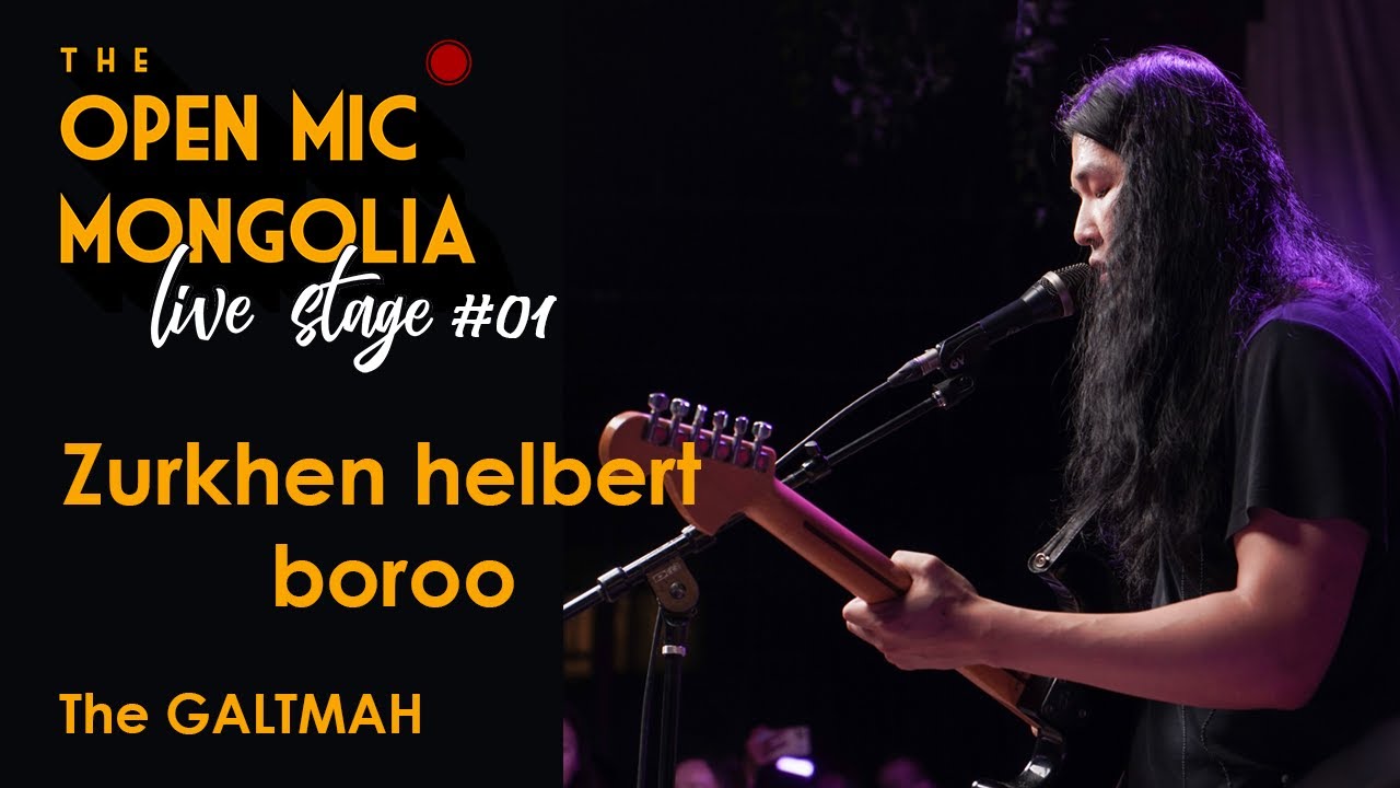 The GALTMAH - Zurkhen Helbert Boroo & The open mic live stage