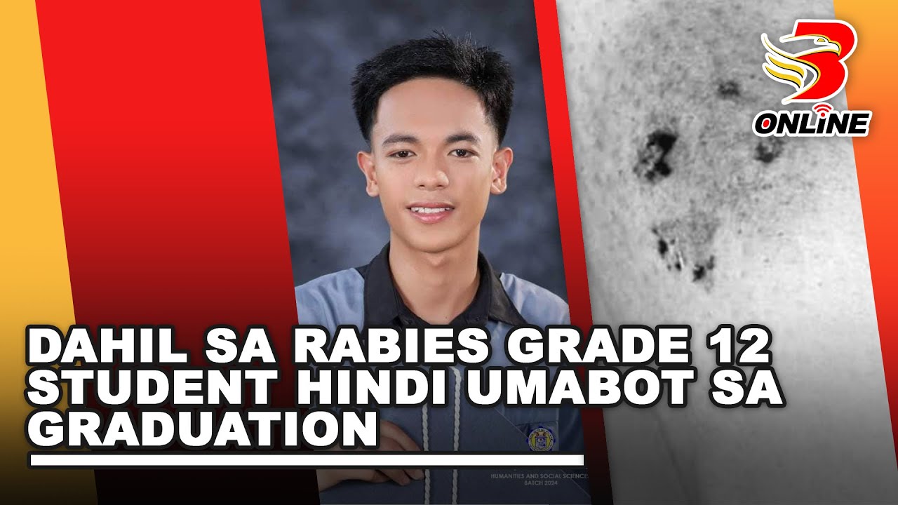 Dahil sa Rabies Grade 12 student hindi umabot sa graduation