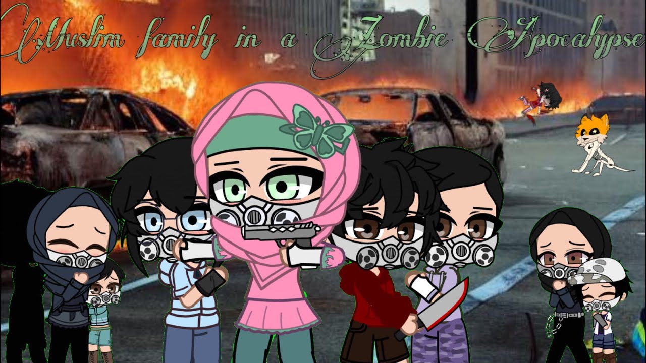 A Muslim Family In a Zombie Apocalypse 🧟‍♀️🧠| ORIGINAL| Gacha Muslim 🕋|@RaniaRiazWagan