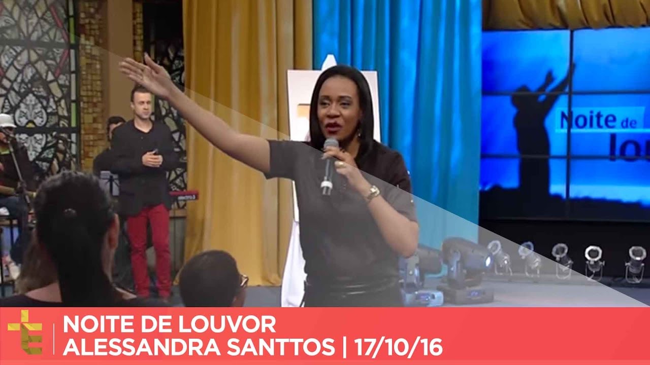 NOITE DE LOUVOR | ALESSANDRA SANTTOS | 17/10/16 [CC]