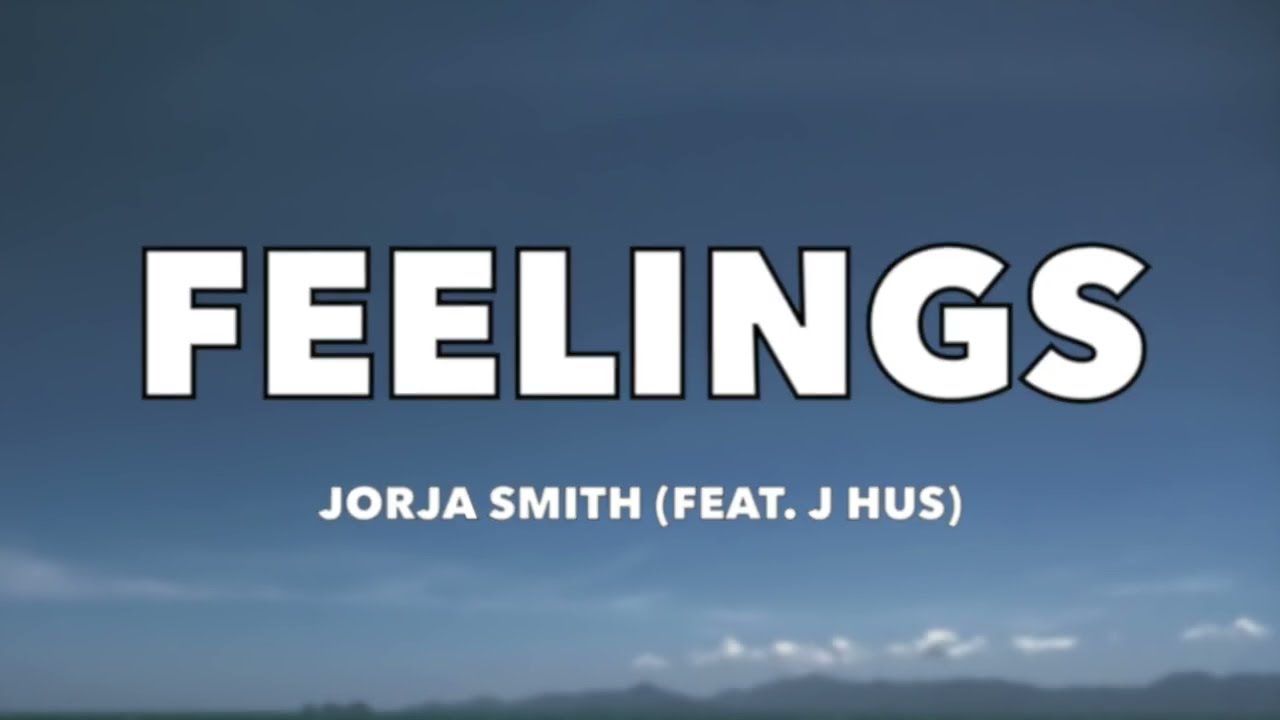 Jorja Smith - Feelings (feat. J Hus) - Lyrics