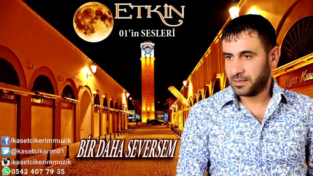 ETKİN - BİR DAHA SEVERSEM