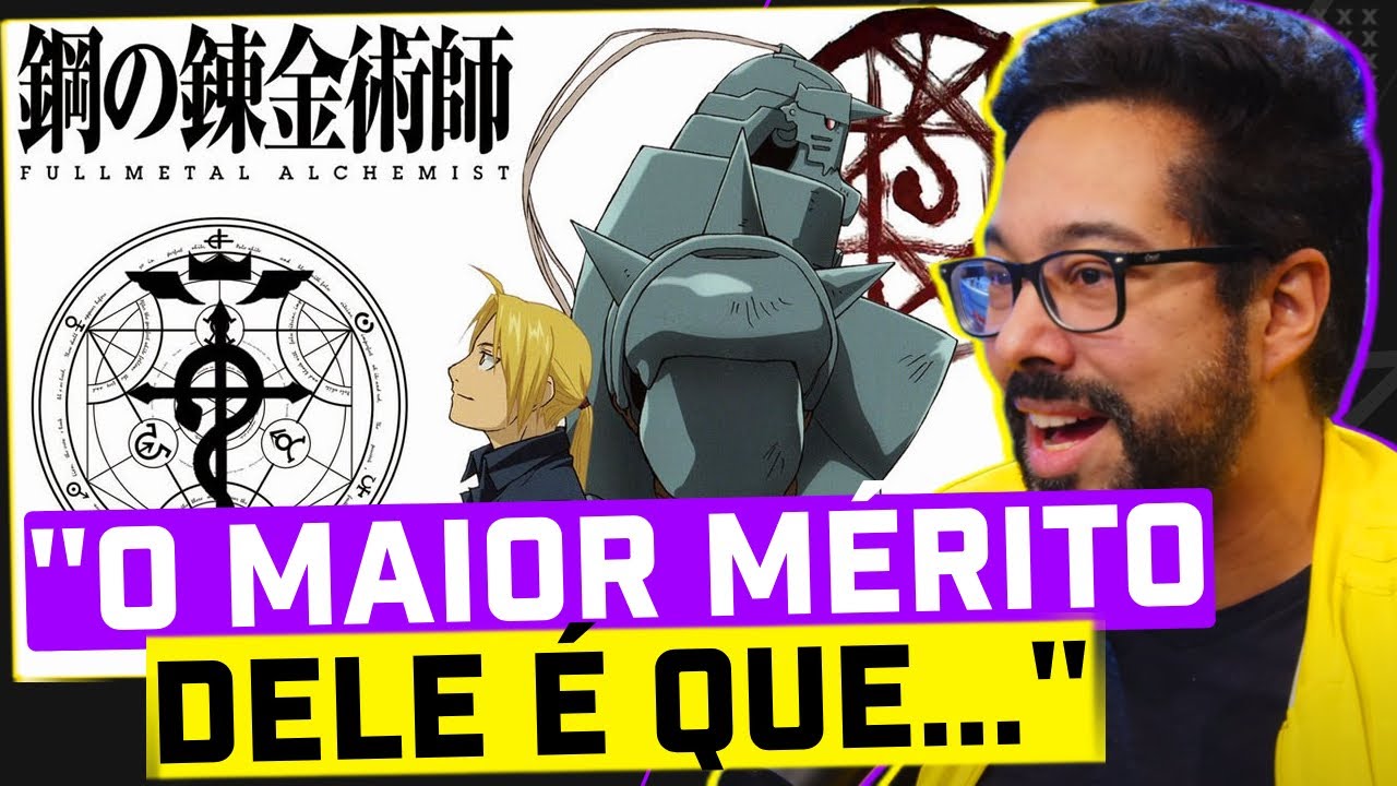 FULLMETAL ALCHEMIST MERECE TODO o HYPE?!