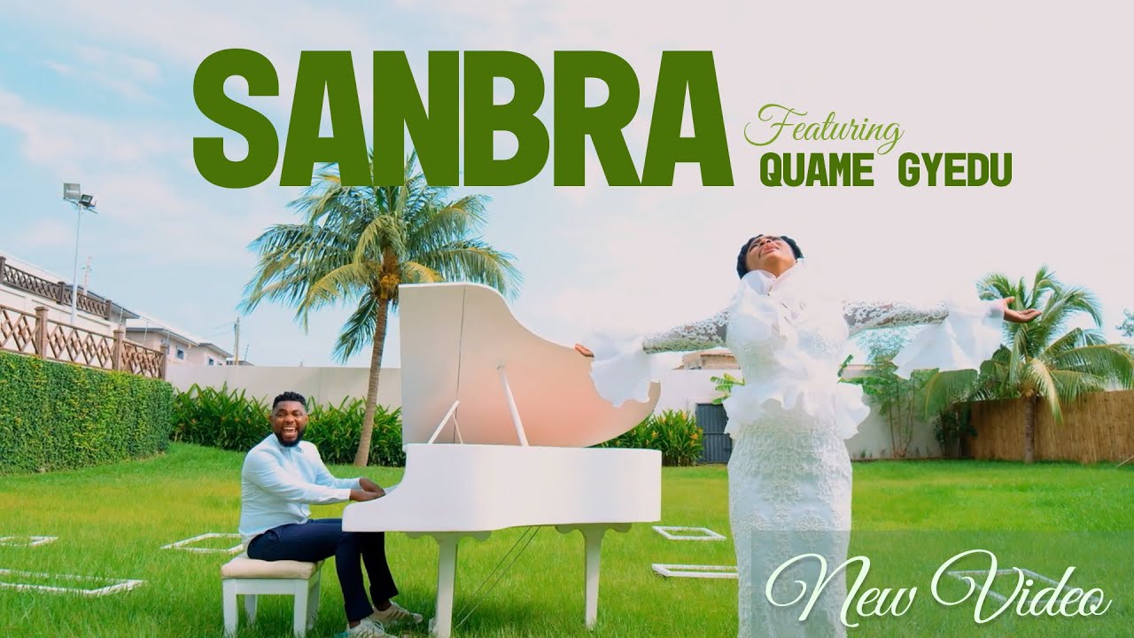 Sanbra Official Video - Evangelist Diana Asamoah ft Quame Gyedu