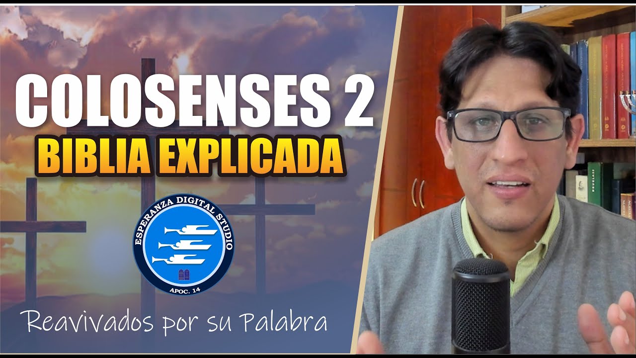✅ COLOSENSES 2 - EXPLICADO 🔥 | Reavivados por su Palabra || 26 DE ENERO 2025