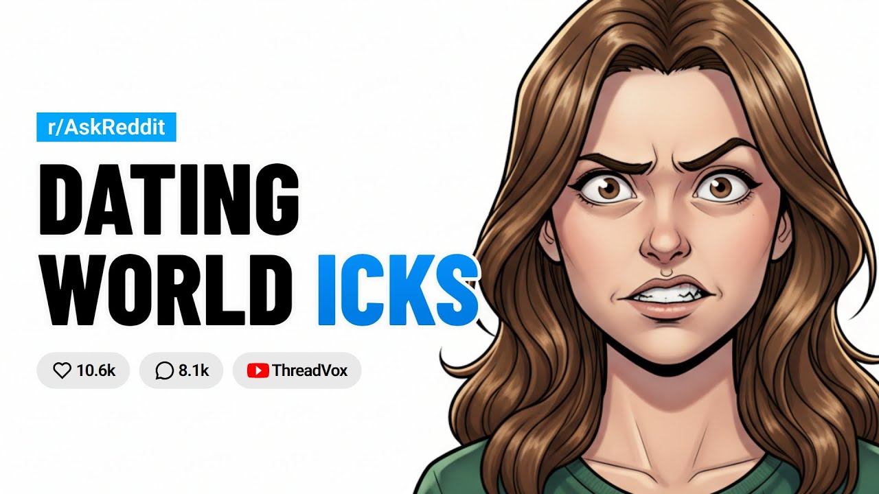 Women Reveal Top Dating Icks Most Men Ignore 😬