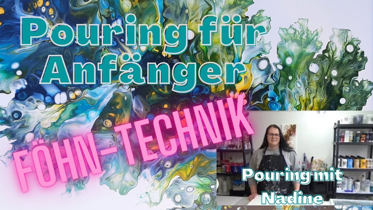#1 Pouring für Anfänger, deutsch, Acrylic Pouring mit Nadine / Föhntechnik