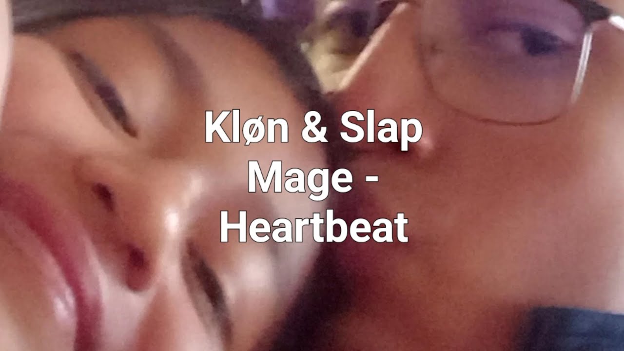 Kl&oslash;n & Slap Mage - Heartbeat (Lyrics)
