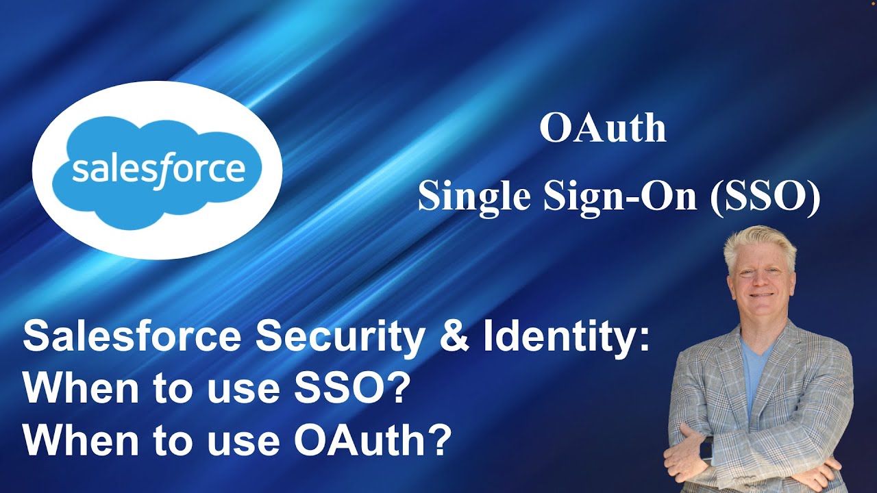 Salesforce Security & Identity Simplified: When to Use SSO & OAuth