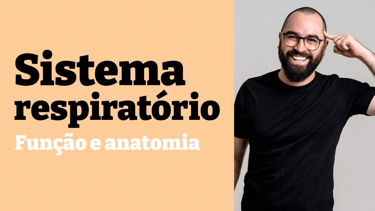 Sistema Respirat&oacute;rio: Fun&ccedil;&atilde;o e anatomia - Aula 21 - M&oacute;dulo 7 - Fisiologia Humana - Prof. Guilherme