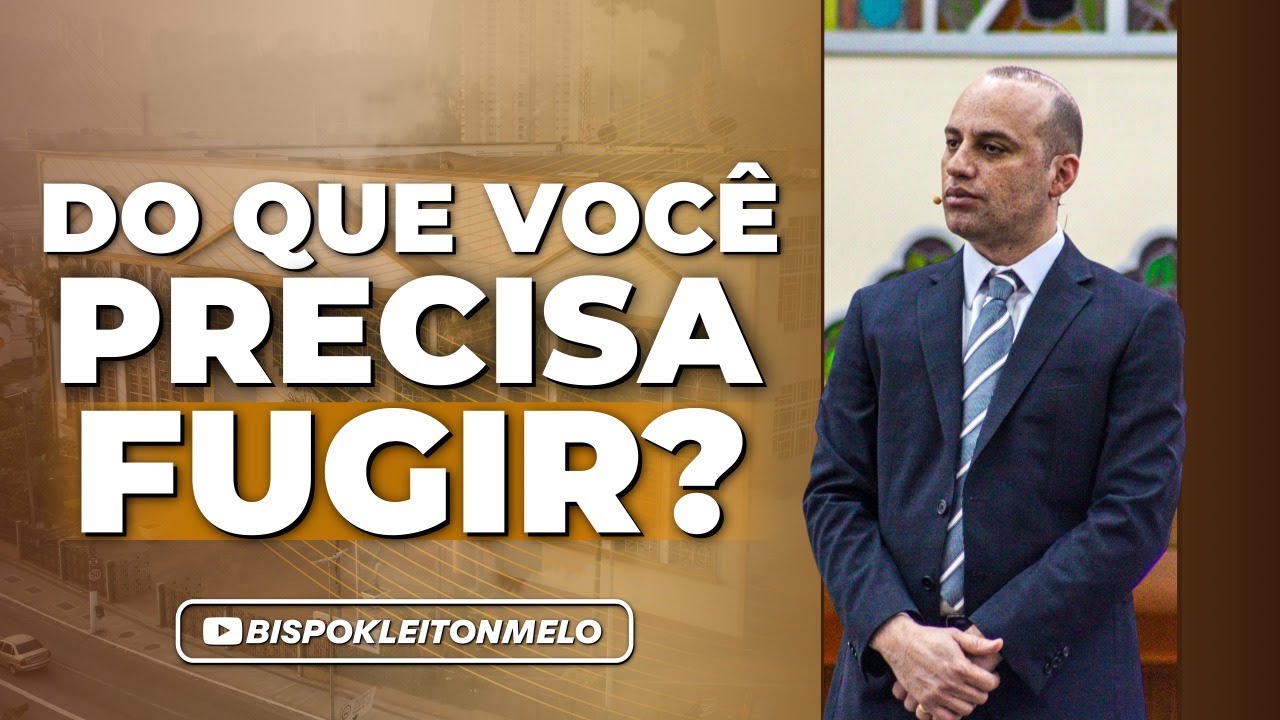 DO QUE VOCÊ PRECISA FUGIR❓