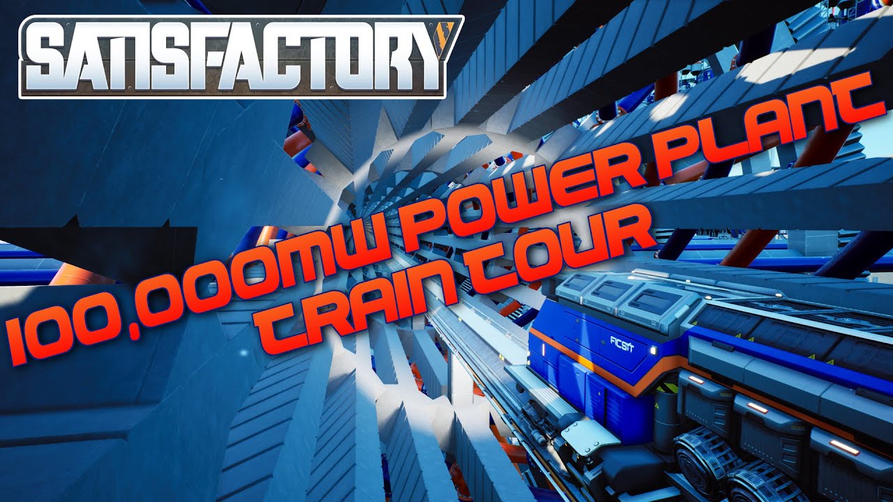 100,000mw Power Plant Train Tour - Satisfactory