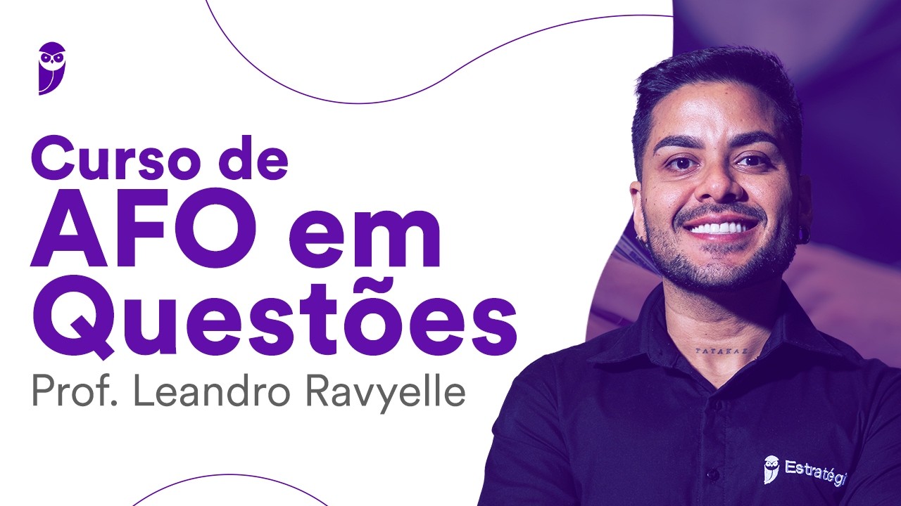 Curso de AFO em Questões - Prof. Leandro Ravyelle