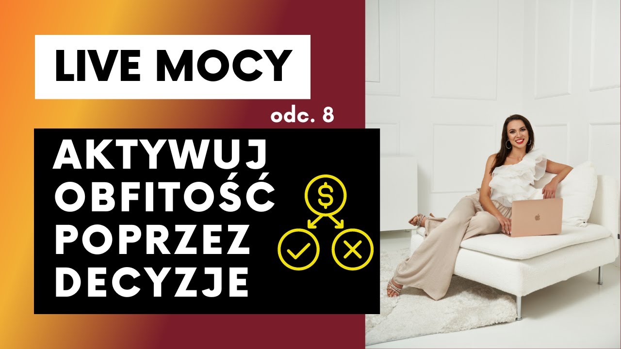 Jak podejmować decyzje, by aktywować OBFITOŚĆ w życiu i biznesie?