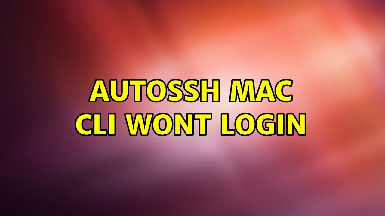 autossh mac cli wont login