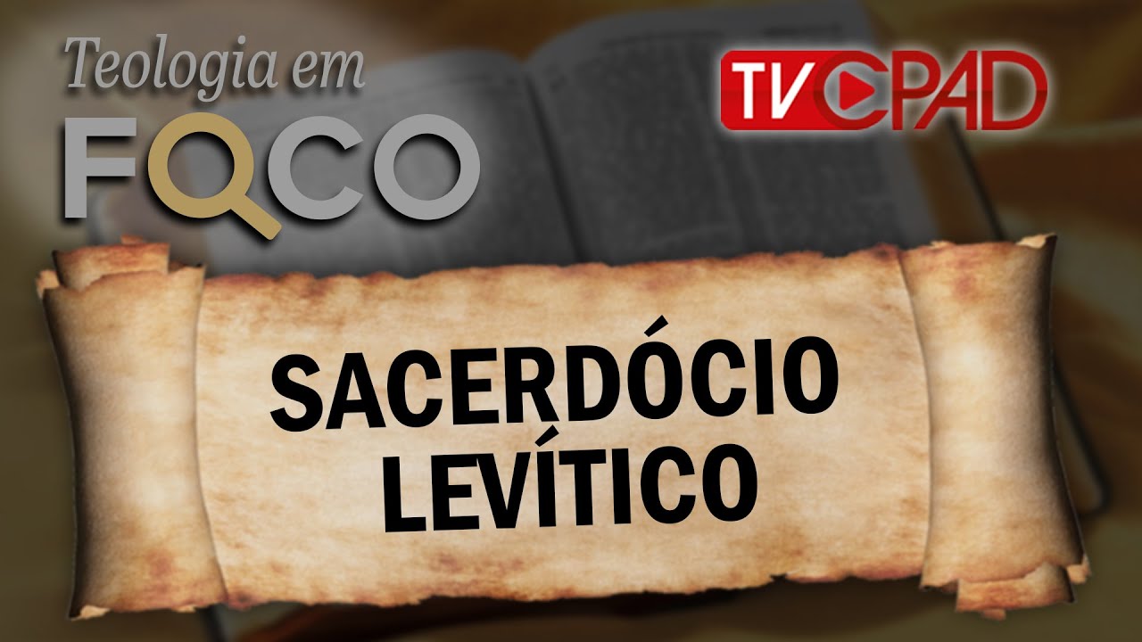 Pr Wanderlei Santos - Sacerdócio Levítico -  Teologia em Foco 34