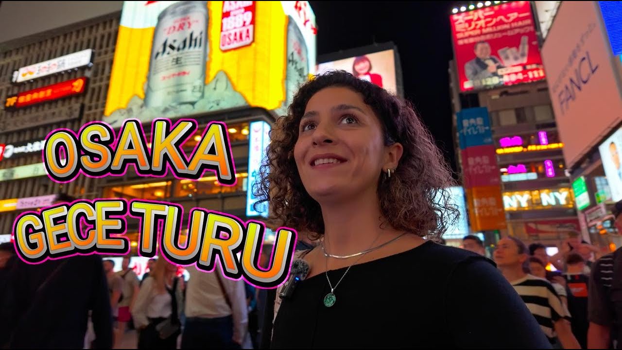 OSAKA GECE TURU | ALIŞVERİŞİN DOĞDUĞU YER  | JAPON TATLISI PABLO  | DOTONBORİ  NEHRİ