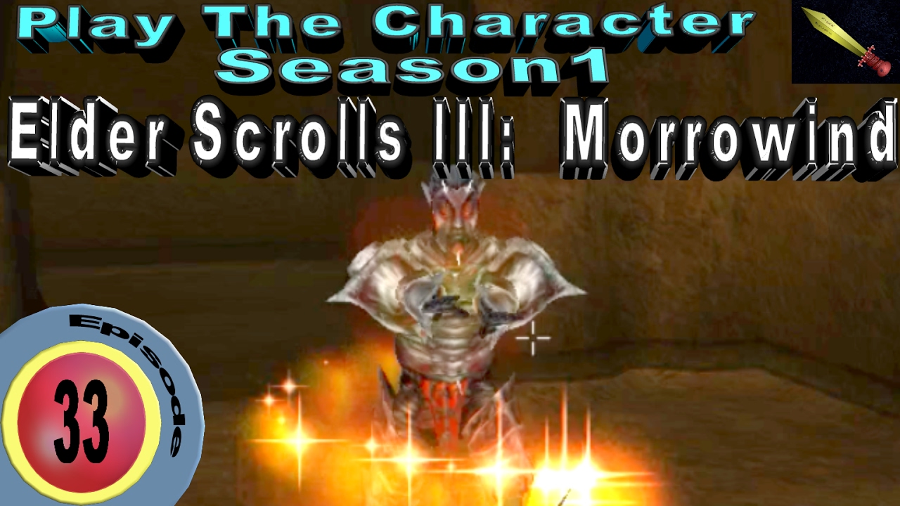The Morrowind Code Patch E33 | Play the Character 1:  Morrowind