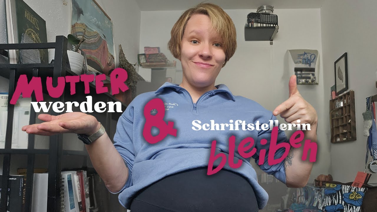 Mutter werden und Schriftstellerin bleiben (Vlog)