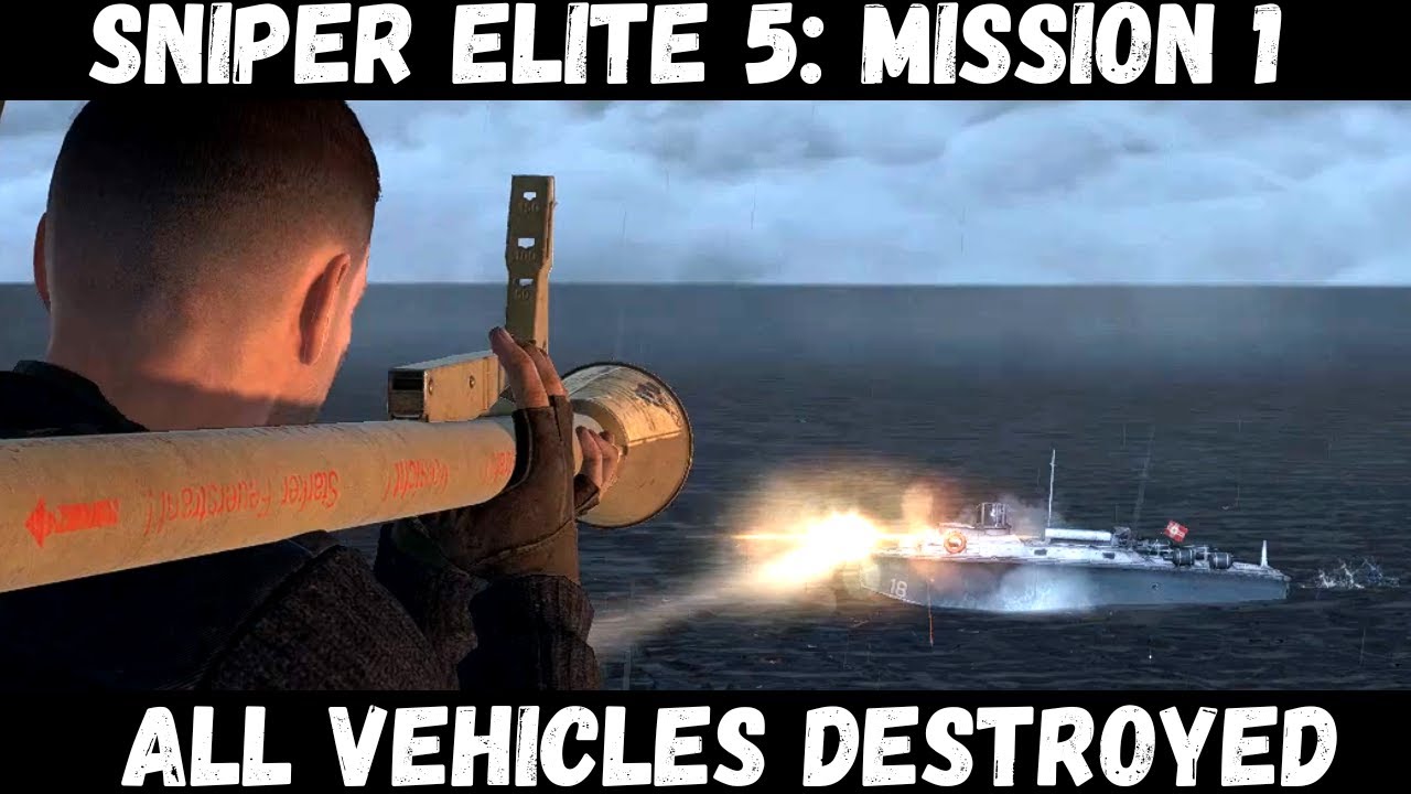 Sniper elite 5: all vehicle destroyed, kubelwagen, truck, bike, gunboat