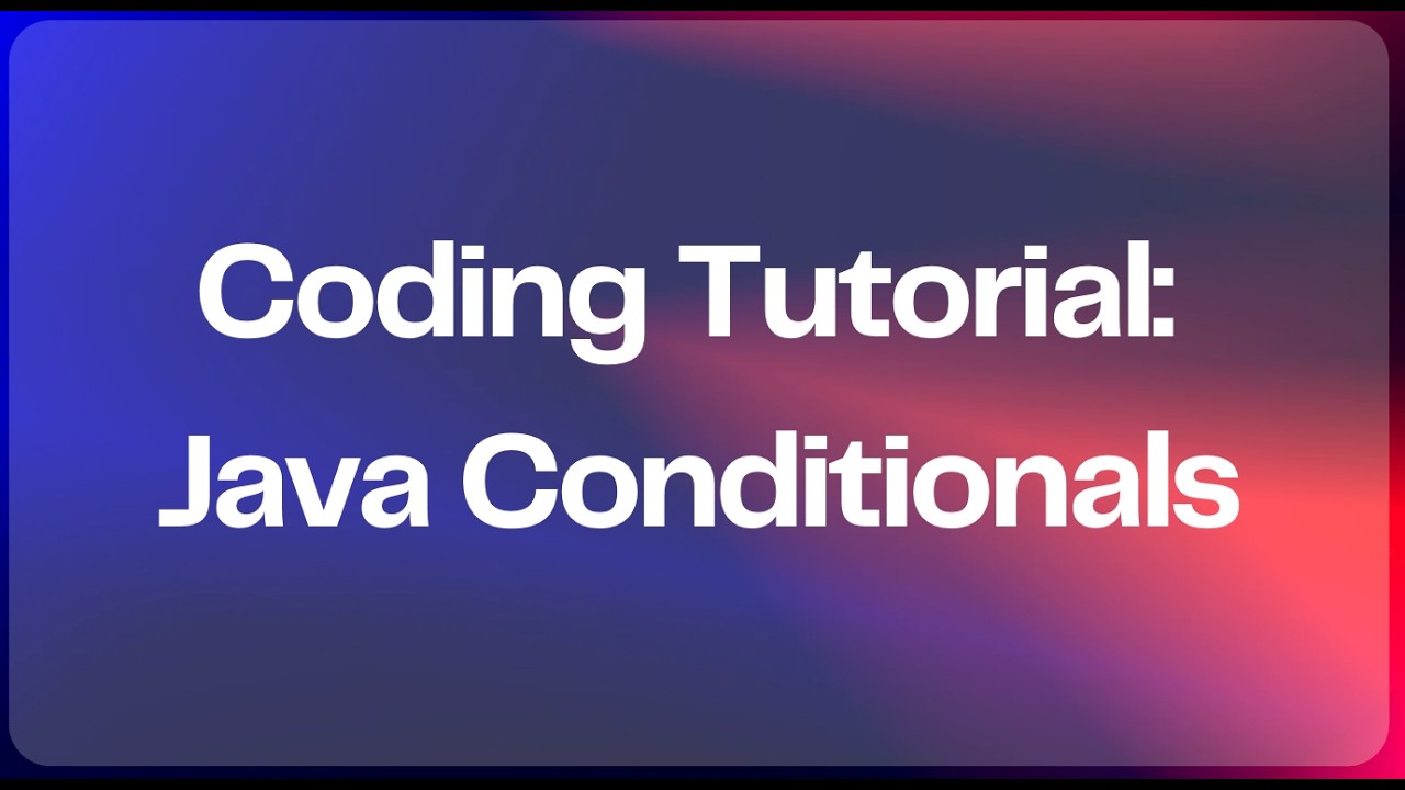 Coding Tutorial Java Conditionals