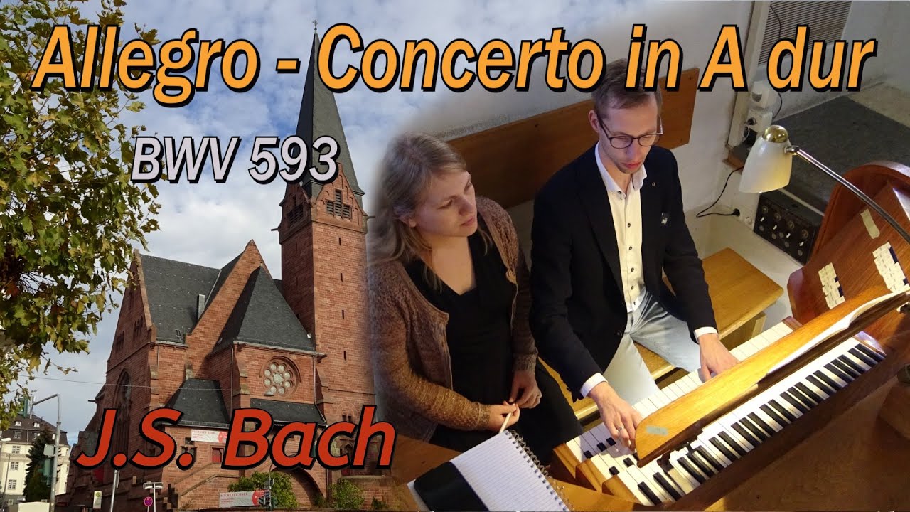 J.S. Bach - Allegro uit Concerto in A dur - Ev. Oranier-Gedächtnis-Kirche Wiesbaden-Biebrich
