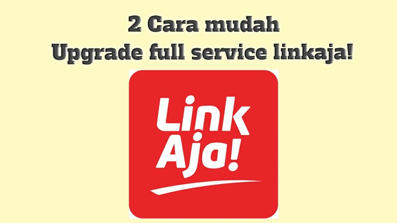 2 Cara Mudah Upgrade full service Linkaja!