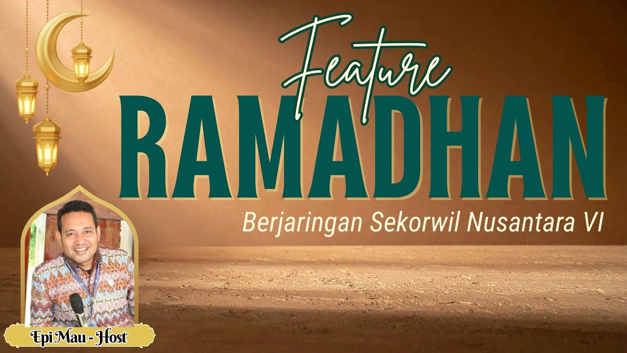 FEATURE KISAH RAMADHAN || JUMAT, 27 FEBRUARI 2026