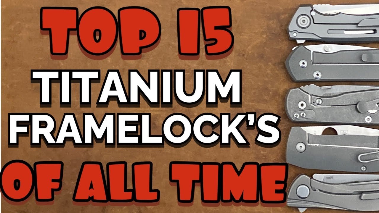 15 лучших титановых ножей Framelock всех времен