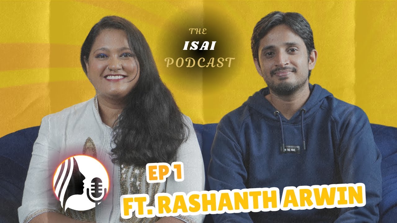 The Isai Podcast by K R Soundarya - Episode 1 ft.  Rashaanth Arwin