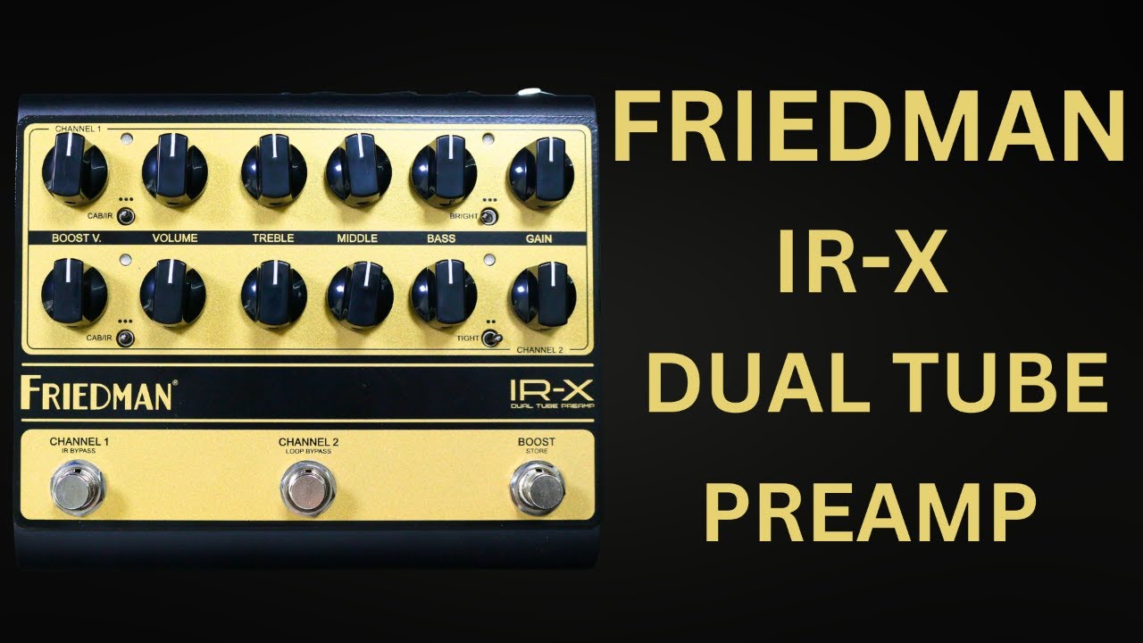 Friedman IR X - All Tube Direct Goodness And More!