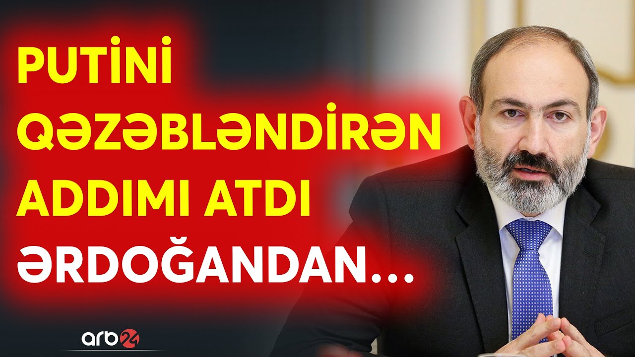 Paşinyan Ərdoğandan bunu istədi- Putindən Baş nazirə xəyanət “dağı”…
